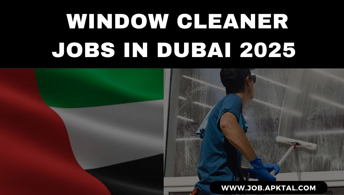 Window Cleaner Jobs in Dubai 2025 – Apply Now with Visa Sponsorship