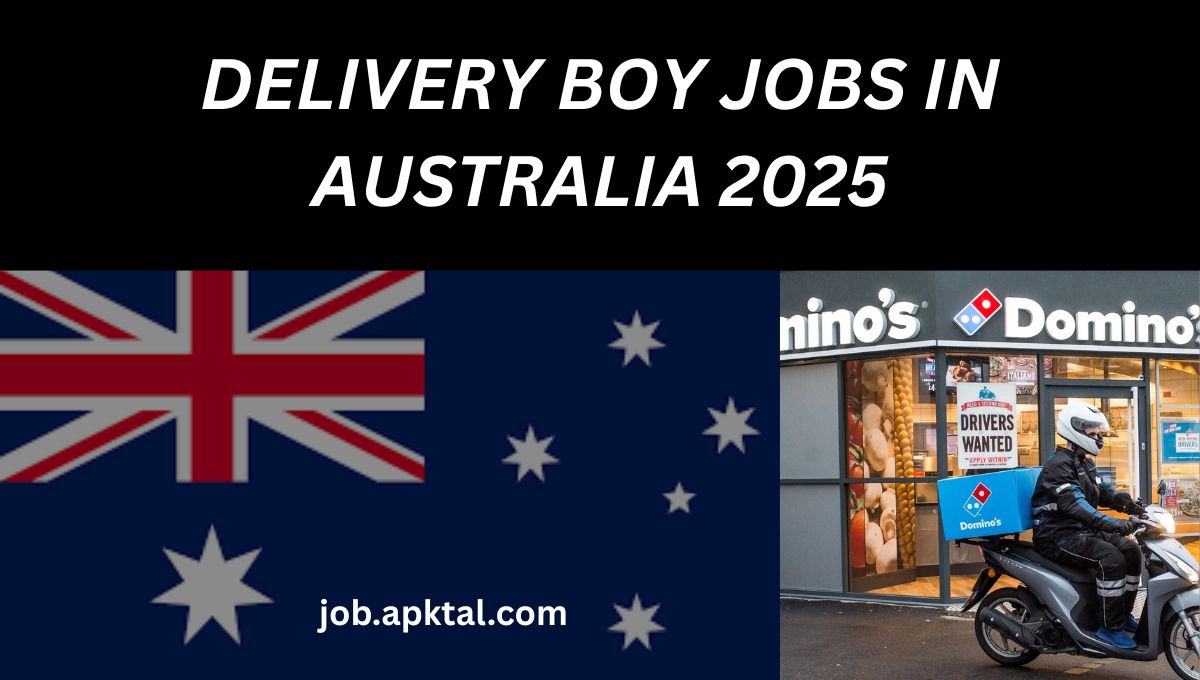 Delivery Boy Jobs in Australia 2025